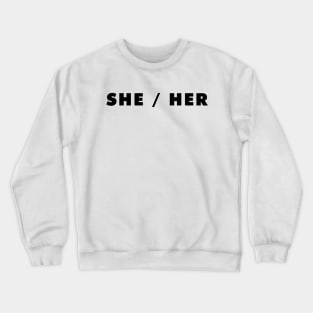 she / her - light Crewneck Sweatshirt